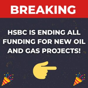 Win: HSBC is ending all funding for new oil and gas projects