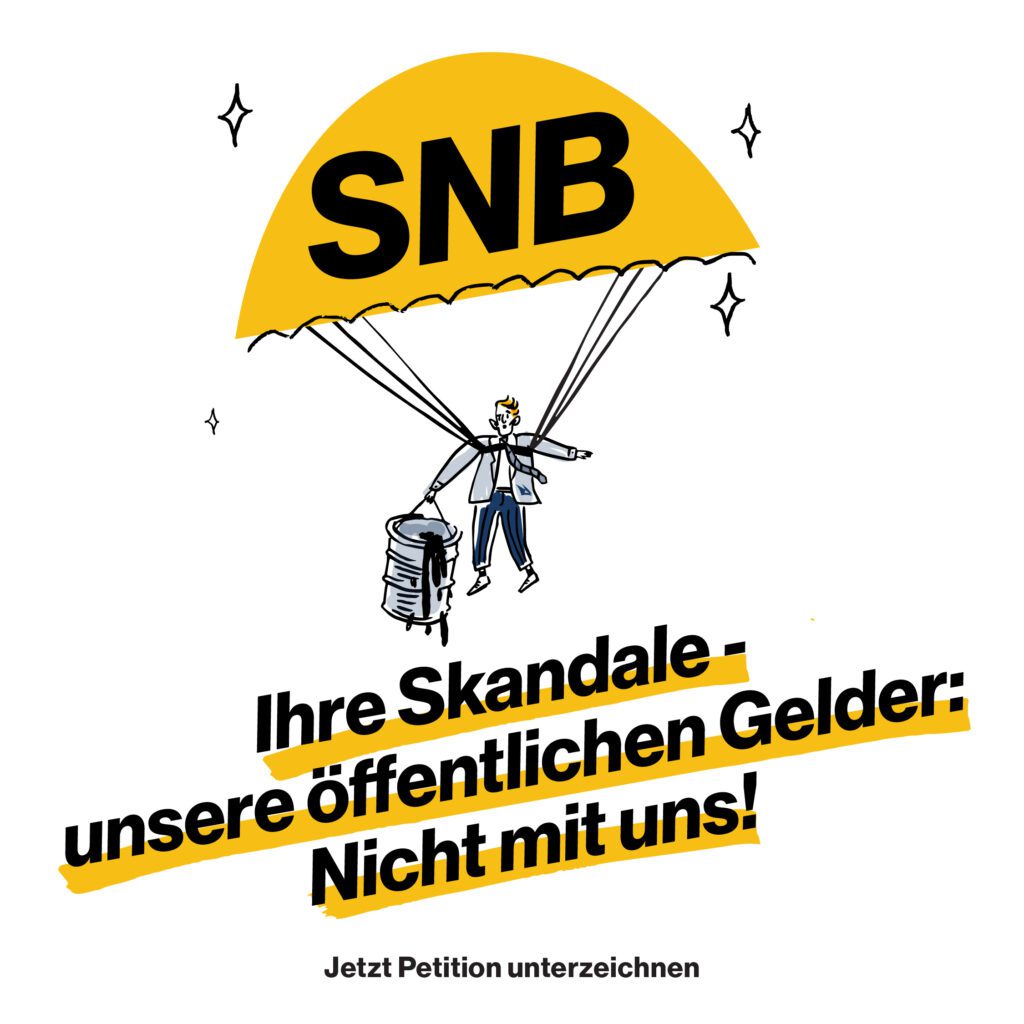 SNB: Ihre Skandale - unsere öffentlichen Gelder: Nicht mit uns!