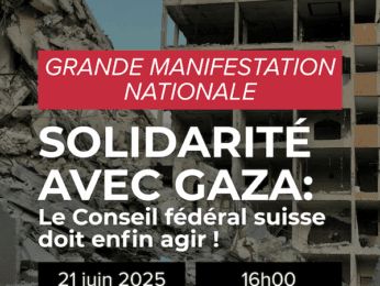 Gaza-Demo FR (1) Grande manifestation nationale le 21 juin prochain à 16h00, à la Schützenmatte (à Berne)