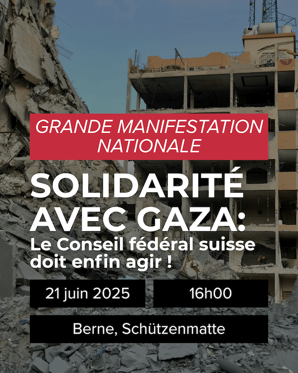 Grande manifestation nationale le 21 juin prochain à 16h00, à la Schützenmatte (à Berne)
